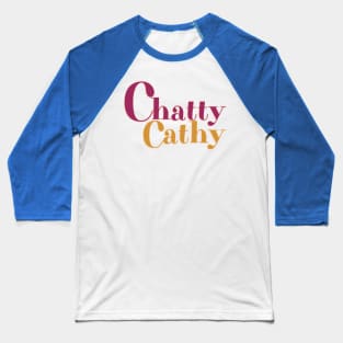 Chatty Cathy Chronicles No 1 Baseball T-Shirt